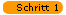 Schritt 1