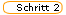 Schritt 2